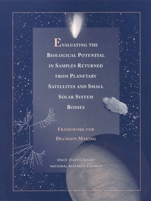 cover image of Evaluating the Biological Potential in Samples Returned from Planetary Satellites and Small Solar System Bodies